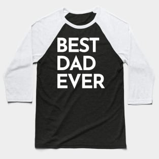 Best Dad Ever. Funny Dad Life Quote. Baseball T-Shirt